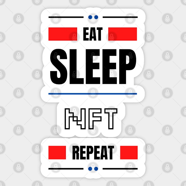 Eat Sleep Nft Repeat Sticker by bougieFire